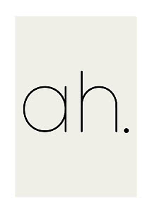 Minimalistisk plakat med sort "ah." tekst på lys beige baggrund
