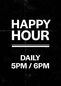 Poster nero con testo bianco: Happy Hour ogni giorno alle 17 / 18