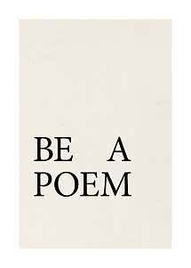 Poster minimalista con testo nero "BE A POEM" su sfondo color crema.