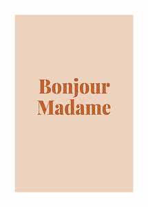 Beiges Poster mit dem Schriftzug „Bonjour Madame“ in großen braunen Buchstaben