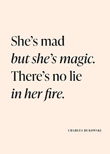 Poster tipografico con la citazione "She's mad but she's magic. There's no lie in her fire." di Charles Bukowski