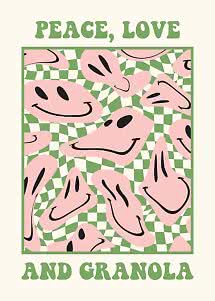 Poster reading "Peace, Love and Granola" with pink smiley shapes on a green checkerboard background