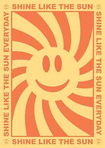 Plakat retro z uśmiechniętym słońcem w pomarańczu i żółci, z napisem „Shine Like the Sun Every Day”