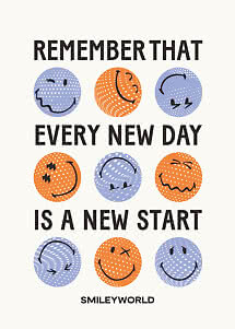Poster with the text "Remember that every new day is a new start" and colorful SmileyWorld faces