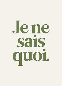Typografisk plakat med teksten "Je ne sais quoi." i grøn serifskrift på lys baggrund