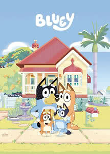 Bluey poster with Bluey and family standing in front of their yellow house