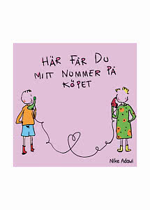 Lyserød plakat med to børn i dåsetelefon og teksten "Här får du mitt nummer på köpet".