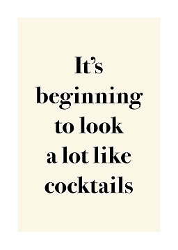 Beiges Poster mit schwarzem Text: “It’s beginning to look a lot like cocktails”.