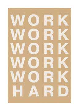 Beige poster with the word WORK repeated in large white letters and HARD at the bottom