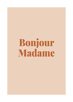 Beige plakat med teksten “Bonjour Madame” i stor brun skrifttype