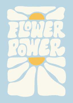 Graphic poster with the words "Flower Power" in cream on light blue with yellow sun shapes