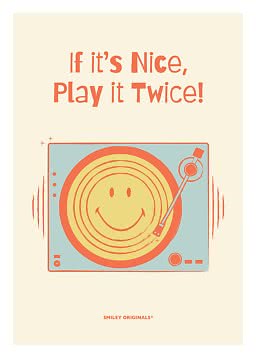 Plakat med teksten "If it’s Nice, Play it Twice!" og en pladespiller med smileyplade.