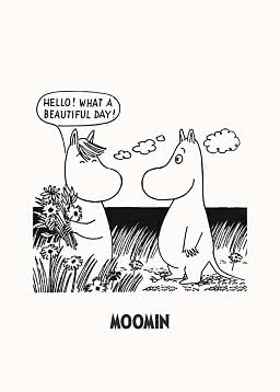 Sort-hvid Mumi-tegning med to figurer i græs og blomster, hvor den ene siger: Hello! What a beautiful day!