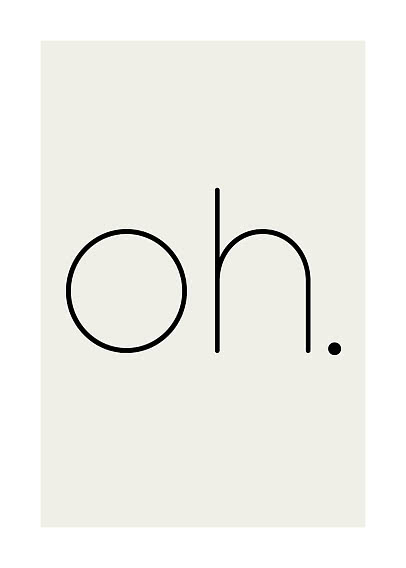 Minimalistische poster met zwarte tekst "oh." op een lichtbeige achtergrond