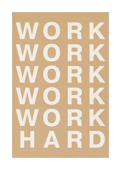 Beige poster with the word WORK repeated in large white letters and HARD at the bottom
