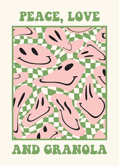 Poster reading "Peace, Love and Granola" with pink smiley shapes on a green checkerboard background