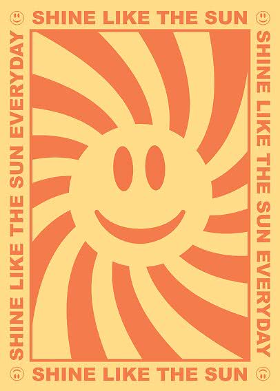 Plakat retro z uśmiechniętym słońcem w pomarańczu i żółci, z napisem „Shine Like the Sun Every Day”