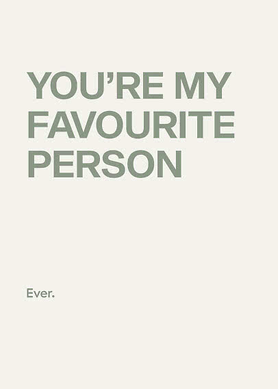 Typografisk plakat med teksten "YOU'RE MY FAVOURITE PERSON" og "Ever." i lysegrøn på creme baggrund