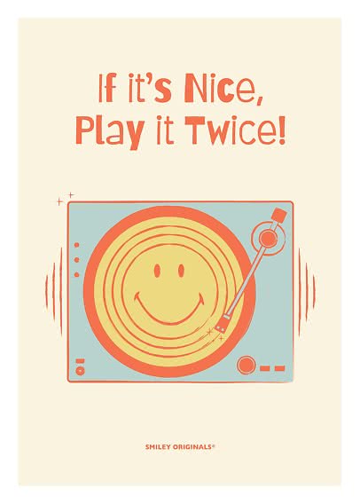 Poster mit dem Text "If it’s Nice, Play it Twice!" und Plattenspieler mit Smiley-Schallplatte.