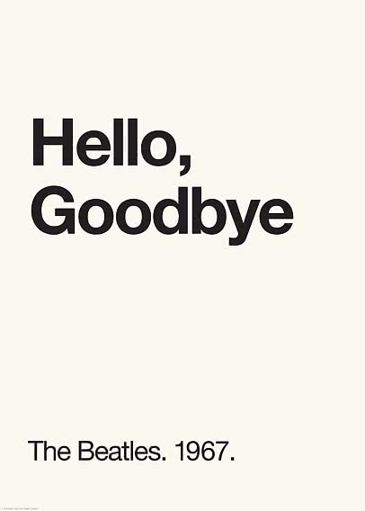 Minimalistisk plakat med sort tekst: “Hello, Goodbye” og “The Beatles. 1967.” på lys baggrund.