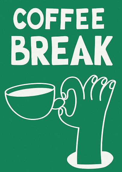 Grünes Motiv mit Schriftzug „COFFEE BREAK“ und weißer Zeichnung einer Hand mit Tasse