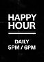 Schwarzes Poster mit weißem Text: Happy Hour täglich 17 Uhr / 18 Uhr