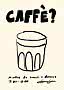 Affiche avec illustration noire d’une tasse de café et le texte « Caffè ? » sur fond clair.