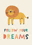 Sød løveillustration med teksten "Follow your dreams" i farverige bogstaver