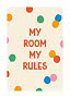 Poster with the text "My Room My Rules" in orange and colorful dots on a light beige background
