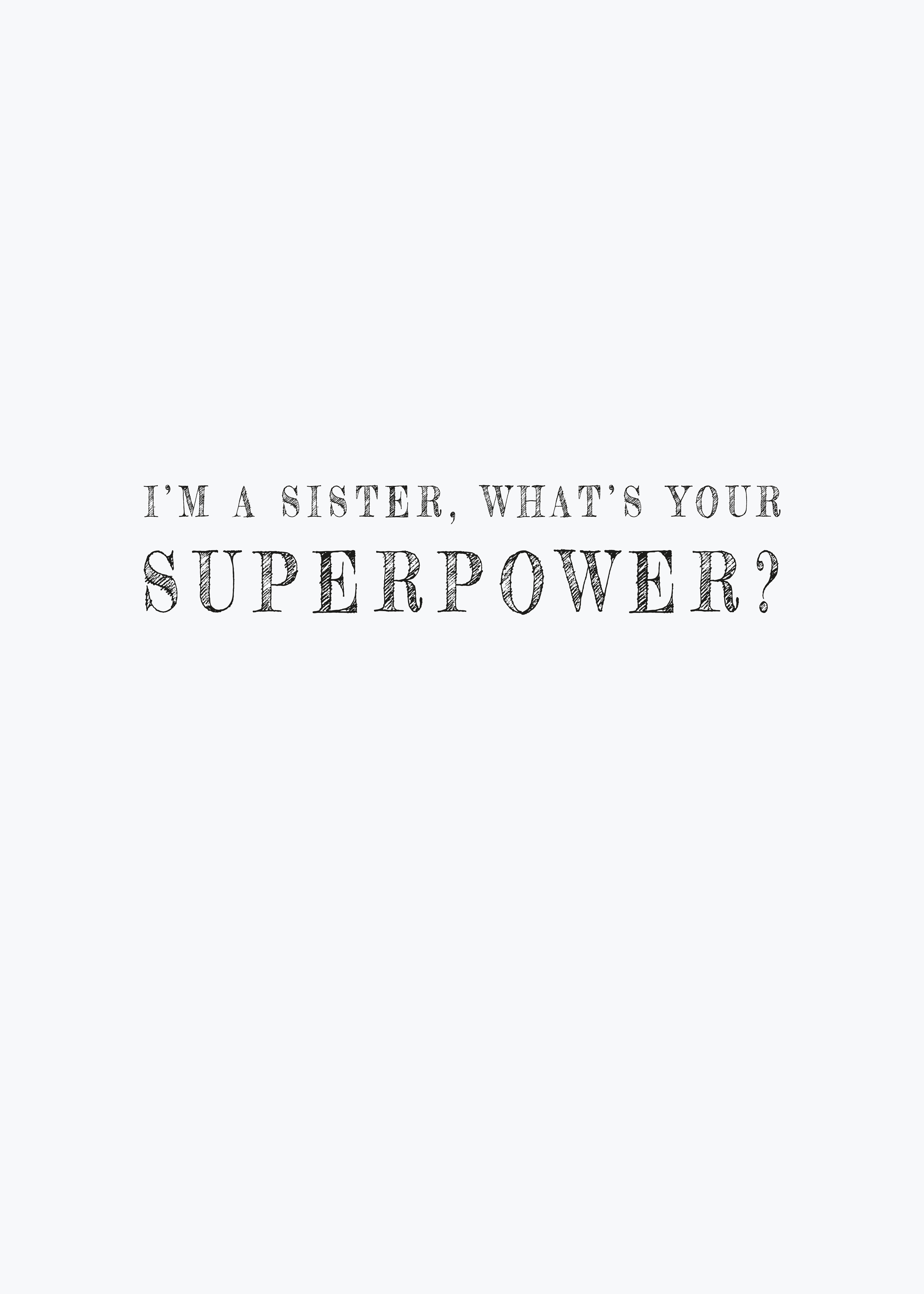 Sister Superpower Poster - Quote illustration (21x30 cm)