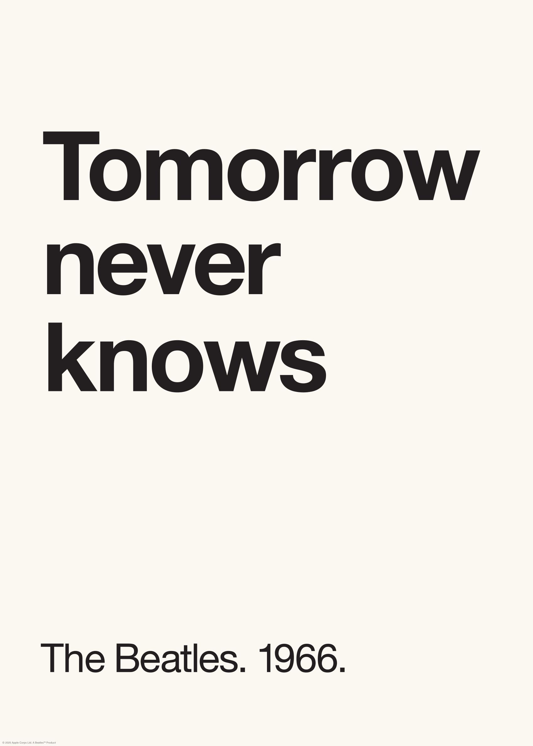 Tomorrow Never Knows Poster - Typografie-Grafik (30x40 cm)
