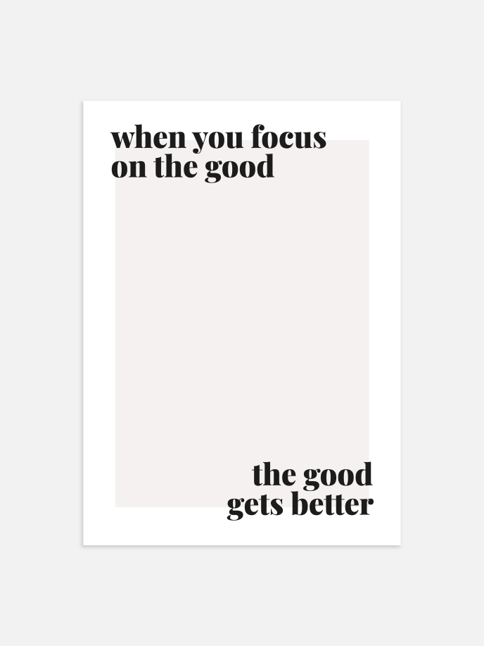 Focus on the Good Poster